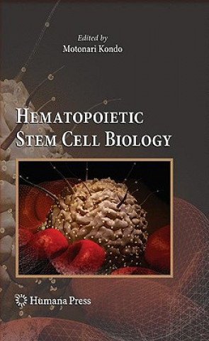 Könyv Hematopoietic Stem Cell Biology Motonari Kondo