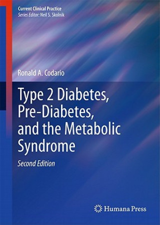 Könyv Type 2 Diabetes, Pre-Diabetes, and the Metabolic Syndrome Ronald A. Codario