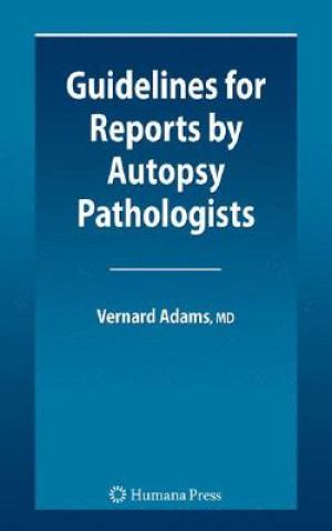 Livre Guidelines for Reports by Autopsy Pathologists Vernard Irvine Adams