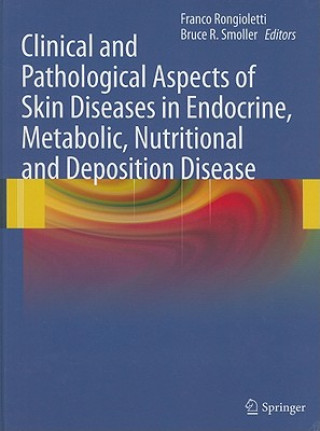 Könyv Clinical and Pathological Aspects of Skin Diseases in Endocrine, Metabolic, Nutritional and Deposition Disease Bruce R. Smoller