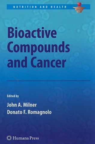 Kniha Bioactive Compounds and Cancer John A. Milner