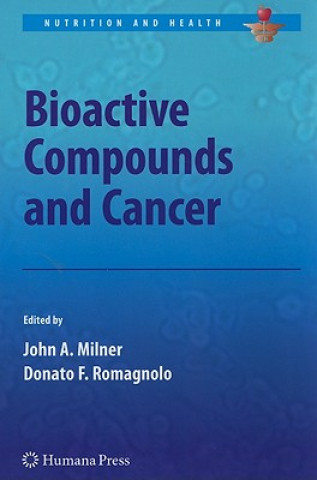 Книга Bioactive Compounds and Cancer John A. Milner