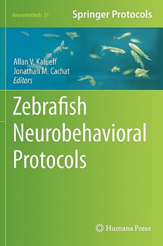 Kniha Zebrafish Neurobehavioral Protocols Allan V. Kalueff