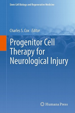 Kniha Progenitor Cell Therapy for Neurological Injury Charles S. Cox