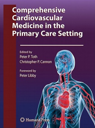 Könyv Comprehensive Cardiovascular Medicine in the Primary Care Setting Peter P. Toth