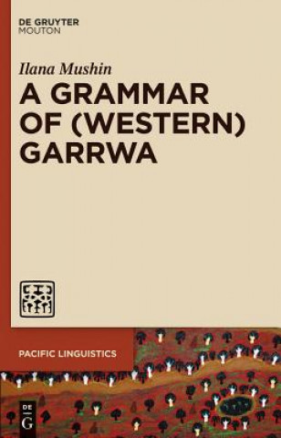 Carte Grammar of (Western) Garrwa Ilana Mushin
