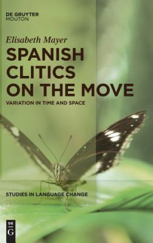Carte Spanish Clitics on the Move Elisabeth Mayer