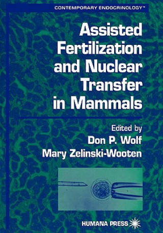 Libro Assisted Fertilization and Nuclear Transfer in Mammals Don P. Wolf