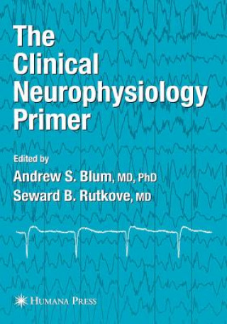 Carte Clinical Neurophysiology Primer Andrew S. Blum