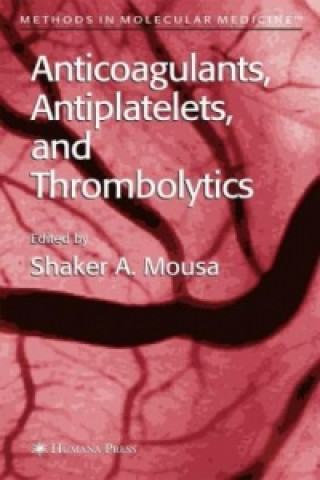 Buch Anticoagulants, Antiplatelets, and Thrombolytics Shaker A. Mousa