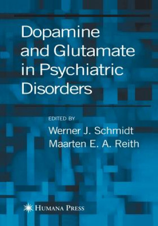 Könyv Dopamine and Glutamate in Psychiatric Disorders Werner Schmidt