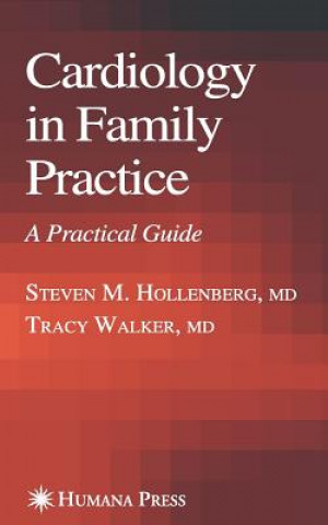 Kniha Cardiology in Family Practice Steve Hollenberg