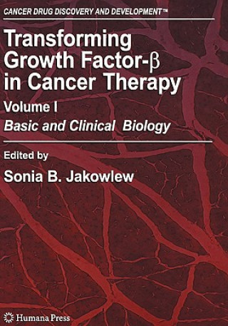 Carte Transforming Growth Factor-Beta in Cancer Therapy, Volume I Sonia B. Jakowlew