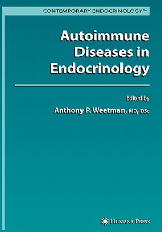 Kniha Autoimmune Diseases in Endocrinology Anthony P. Weetman