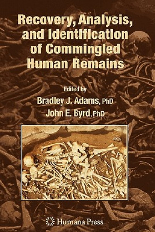 Knjiga Recovery, Analysis, and Identification of Commingled Human Remains Bradley J. Adams