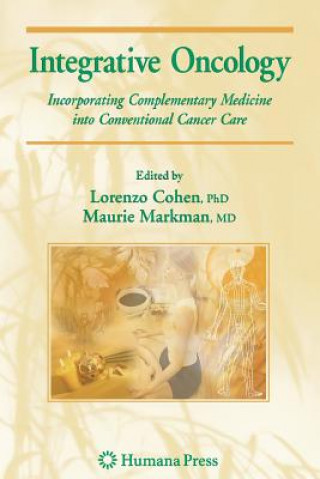 Kniha Integrative Oncology Maurie Markman