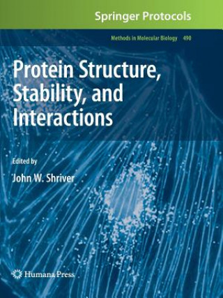 Książka Protein Structure, Stability, and Interactions John W. Shriver