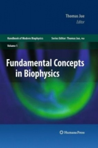 Carte Fundamental Concepts in Biophysics Thomas Jue