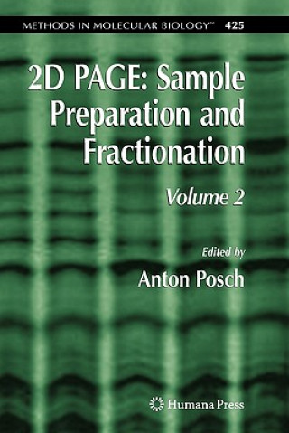 Kniha 2D PAGE: Sample Preparation and Fractionation Anton Posch