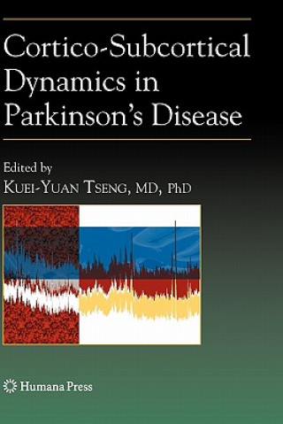 Книга Cortico-Subcortical Dynamics in Parkinson's Disease Kuei-Yuan Tseng