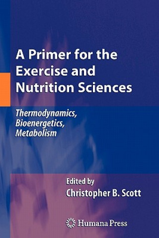 Kniha Primer for the Exercise and Nutrition Sciences Christopher B. Scott