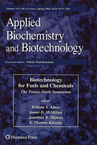 Kniha Biotechnology for Fuels and Chemicals William S. Adney