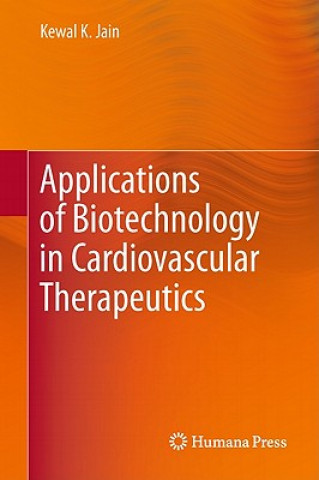 Kniha Applications of Biotechnology in Cardiovascular Therapeutics Kewal K. Jain