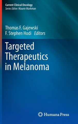 Könyv Targeted Therapeutics in Melanoma Thomas Gajewski