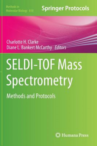 Kniha SELDI-TOF Mass Spectrometry Charlotte H. Clarke