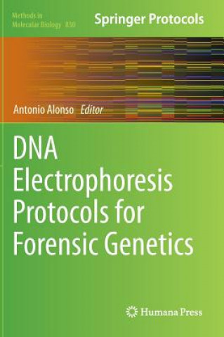 Carte DNA Electrophoresis Protocols for Forensic Genetics Antonio Alonso