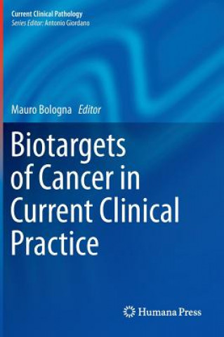 Книга Biotargets of Cancer in Current Clinical Practice Mauro Bologna