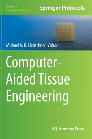 Libro Computer-Aided Tissue Engineering Michael A. K. Liebschner