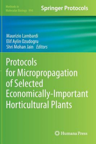 Kniha Protocols for Micropropagation of Selected Economically-Important Horticultural Plants Maurizio Lambardi