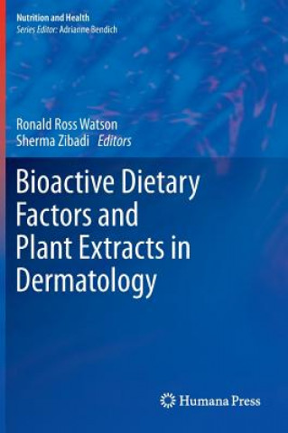 Könyv Bioactive Dietary Factors and Plant Extracts in Dermatology Ronald Ross Watson