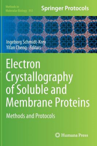 Könyv Electron Crystallography of Soluble and Membrane Proteins Ingeborg Schmidt-Krey