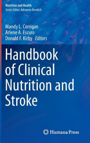 Könyv Handbook of Clinical Nutrition and Stroke Mandy L. Corrigan