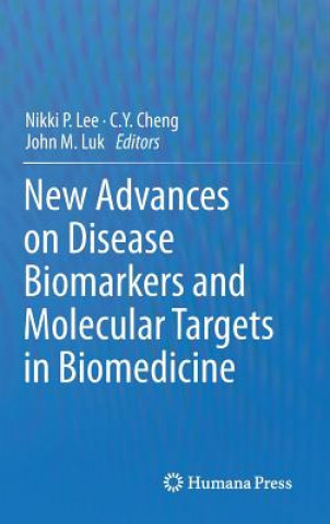 Книга New Advances on Disease Biomarkers and Molecular Targets in Biomedicine Nikki P. Lee