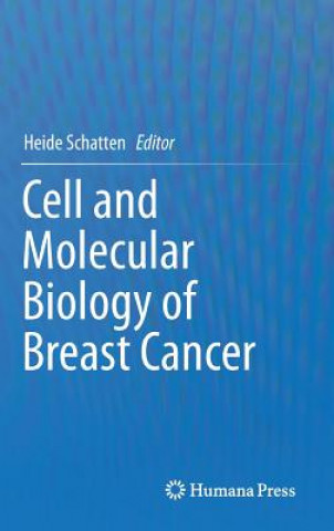 Książka Cell and Molecular Biology of Breast Cancer Heide Schatten