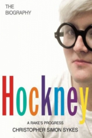 Kniha Hockney: The Biography Volume 1 Christopher Sykes