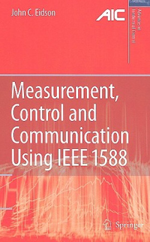 Carte Measurement, Control, and Communication Using IEEE 1588 John C. Eidson