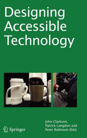 Knjiga Designing Accessible Technology P. J. Clarkson