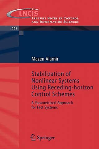 Kniha Stabilization of Nonlinear Systems Using Receding-horizon Control Schemes Mazen Alamir