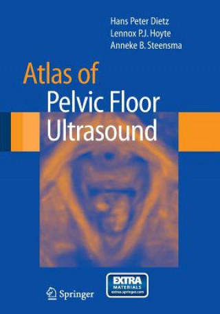 Knjiga Atlas of Pelvic Floor Ultrasound H. P. Dietz