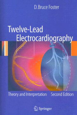 Книга Twelve-Lead Electrocardiography D. Bruce Foster