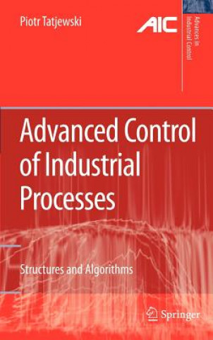 Книга Advanced Control of Industrial Processes Piotr Tatjewski
