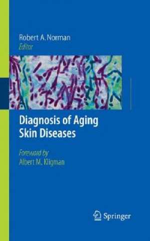 Könyv Diagnosis of Aging Skin Diseases Robert A. Norman