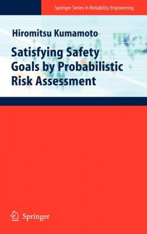 Knjiga Satisfying Safety Goals by Probabilistic Risk Assessment Hiromitsu Kumamoto