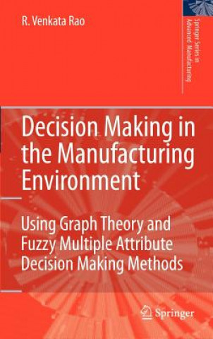 Kniha Decision Making in the Manufacturing Environment R. Venkata Rao
