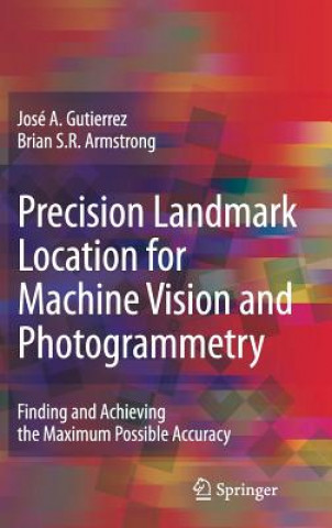 Knjiga Precision Landmark Location for Machine Vision and Photogrammetry José A. Gutierrez