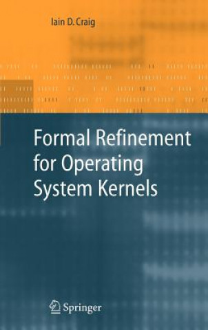 Carte Formal Refinement for Operating System Kernels Iain D. Craig